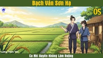 Bạch Vân Sơn Hạ Sự - Làm Ruộng